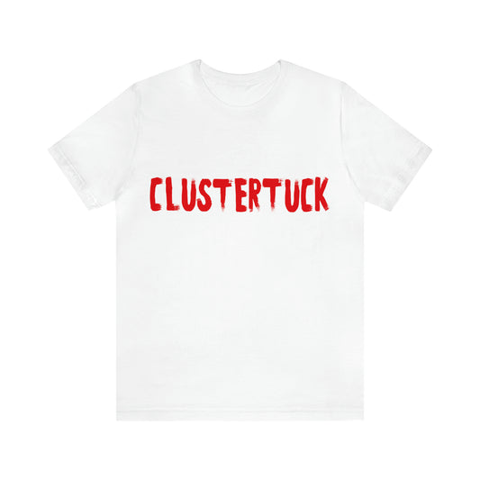 CLUSTERTUCK Unisex Jersey Short Sleeve Tee by CANCEL KOUTURE