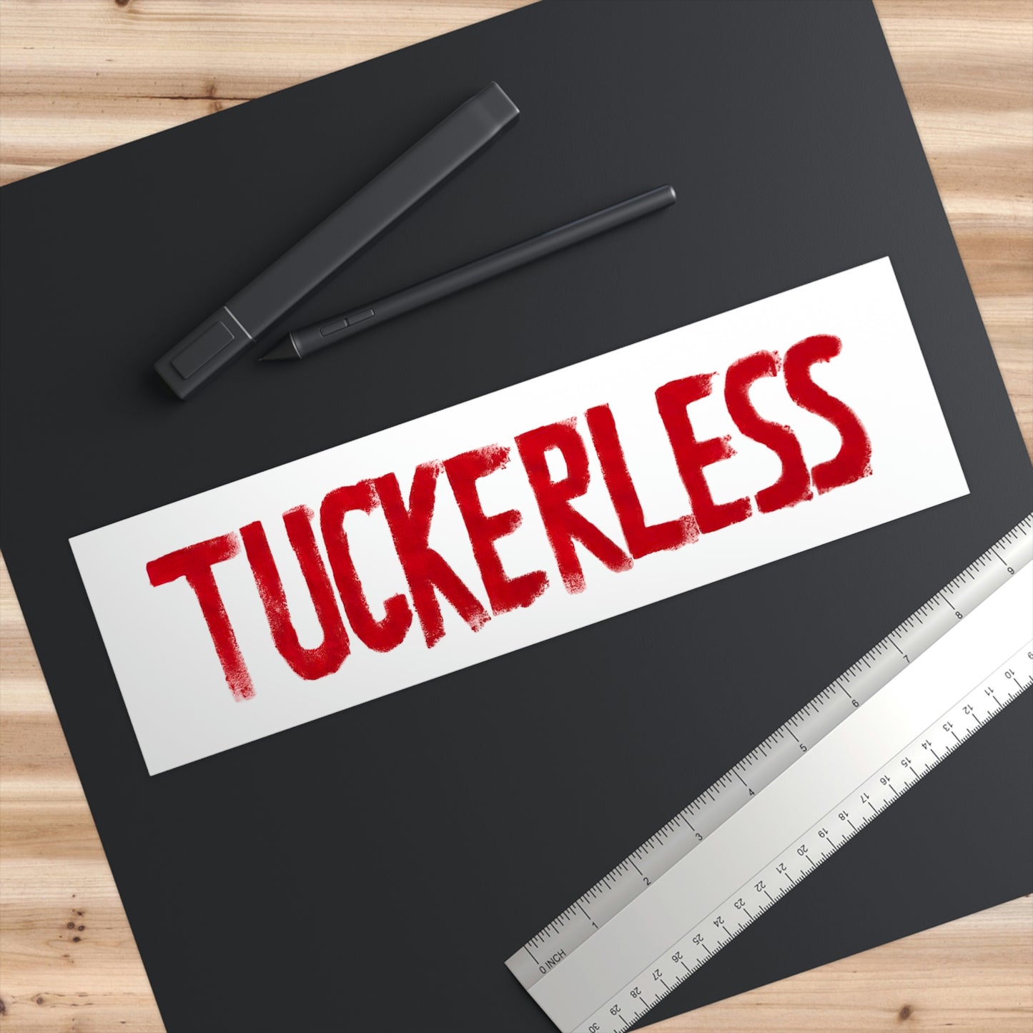 "Tuckerless" Bumper Sticker